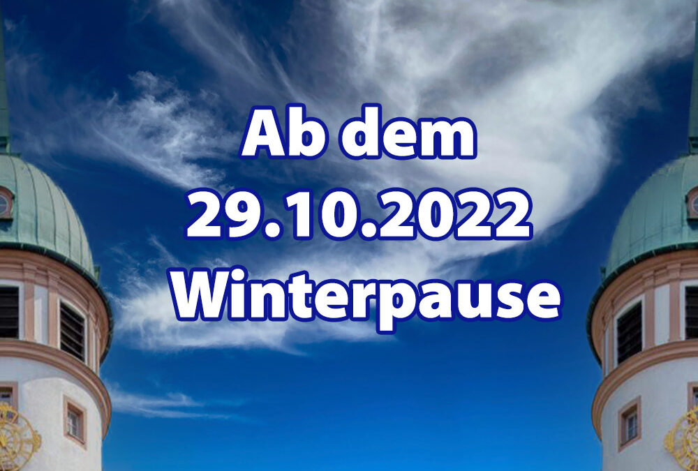 Ab dem 29.10.2022 Winterpause